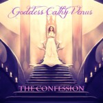 Goddess Cathy Venus- The Confession (MP3)